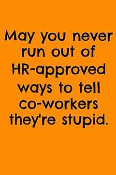 portada May you Never run out of Hr-Approved Ways to Tell Co-Workers They're Stupid