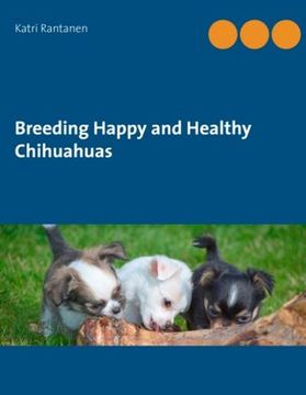 portada Breeding Happy and Healthy Chihuahuas (en Inglés)