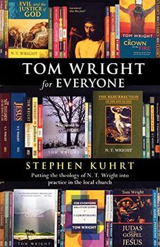 portada Tom Wright for Everyone: Putting the Theology of N. Th Wright Into Practice in the Local Church (en Inglés)