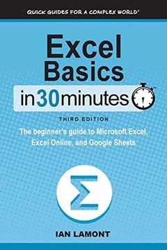 portada Excel Basics in 30 Minutes: The Beginner's Guide to Microsoft Excel, Excel Online, and Google Sheets (en Inglés)