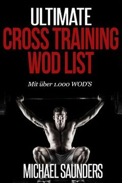 portada Ultimate Cross Training WOD List: Mit mehr als 1.000 WOD'S (en Alemán)