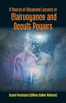 portada A Course Of Advanced Lessons In Clairvoyance And Occult Powers (en Inglés)