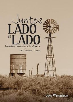 portada Juntos, Lado a Lado: Nuestro Servicio a la Gente de Cactus, Texas (Spanish Edition)