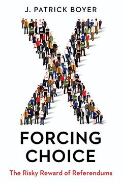 Forcing Choice: The Risky Reward of Referendums (en Inglés)