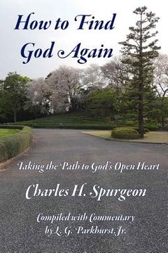 portada How to Find God Again: Taking the Path to God's Open Heart (in English)