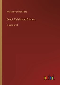 portada Cenci; Celebrated Crimes: in large print 