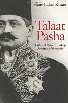 portada Talaat Pasha: Father of Modern Turkey, Architect of Genocide (en Inglés)