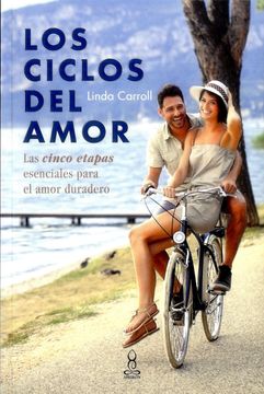 portada Ciclos del Amor, Los. Las Cinco Etapas Esenciales Para el Amor Duradero (in Spanish)