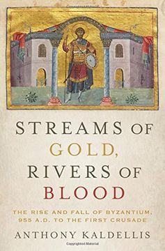 portada Streams of Gold, Rivers of Blood: The Rise and Fall of Byzantium, 955 A. D. To the First Crusade (Onassis Series in Hellenic Culture) (en Inglés)