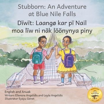 Stubborn: An Adventure at Blue Nile Falls in English and Anuak (en Inglés)
