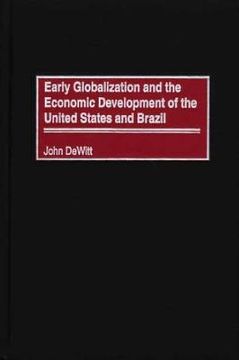 portada Early Globalization and the Economic Development of the United States and Brazil 