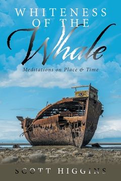 portada Whiteness of the Whale: Meditations on Place & Time (en Inglés)
