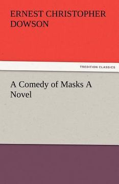 portada a comedy of masks a novel (en Inglés)