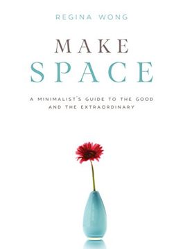 portada Make Space: A Minimalist's Guide to the Good and the Extraordinary