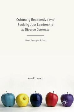 portada Culturally Responsive and Socially Just Leadership in Diverse Contexts: From Theory to Action