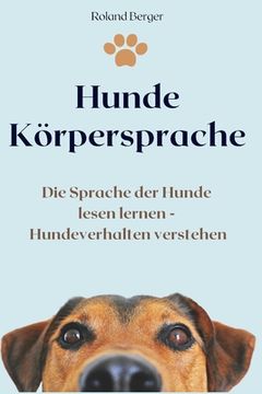portada Hunde Körpersprache: Die Sprache der Hunde lesen lernen - Hundeverhalten verstehen (en Alemán)