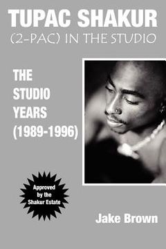 portada Tupac Shakur in the Studio: The Studio Years (1989-1996) (in English)