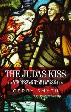portada The Judas Kiss: Treason and Betrayal in Six Modern Irish Novels
