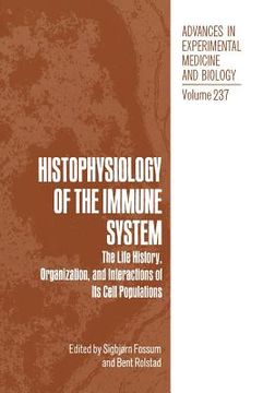 portada Histophysiology of the Immune System: The Life History, Organization, and Interactions of Its Cell Populations
