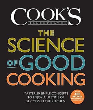 portada The Science of Good Cooking (Cook's Illustrated Cookbooks) 