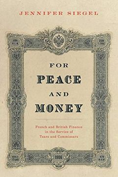 portada For Peace and Money: French and British Finance in the Service of Tsars and Commissars (Oxford Studies in International History) (en Inglés)