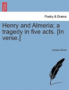 portada henry and almeria; a tragedy in five acts. [in verse.]