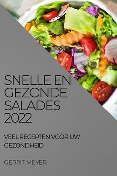 portada Snelle En Gezonde Salades 2022: Veel Recepten Voor Uw Gezondheid