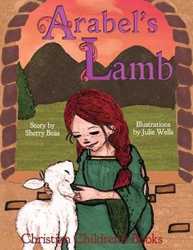 portada Christian Children's Books: Arabel's Lamb 