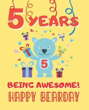 portada 5 Years Being Awesome: Cute Birthday Party Coloring Book for Kids Animals, Cakes, Candies and More Creative Gift Five Years Old Boys and Girl