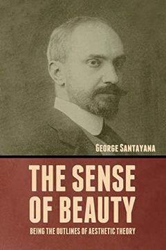 portada The Sense of Beauty: Being the Outlines of Aesthetic Theory (in English)