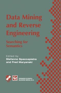 portada Data Mining and Reverse Engineering: Searching for semantics. IFIP TC2 WG2.6 IFIP Seventh Conference on Database Semantics (DS-7) 7–10 October 1997, ... in Information and Communication Technology)