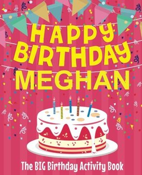 portada Happy Birthday Meghan - the big Birthday Activity Book: (Personalized Children's Activity Book) 