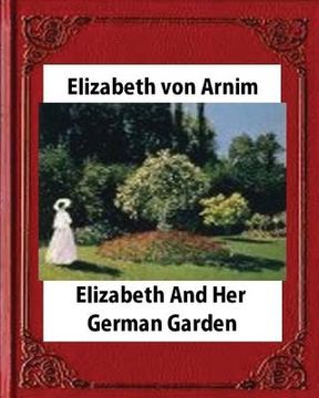 portada Elizabeth and Her German Garden, by Elizabeth von Arnim (novel) (en Inglés)