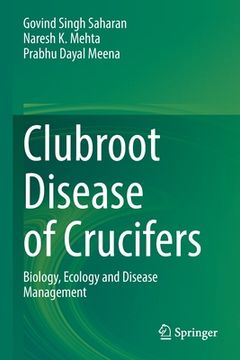 portada Clubroot Disease of Crucifers: Biology, Ecology and Disease Management 