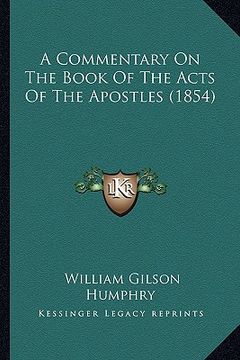 portada a commentary on the book of the acts of the apostles (1854) (en Inglés)