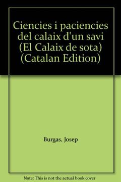 portada Ciencies i paciencies del calaix d'un savi (El Calaix de sota) (Catalan Edition)