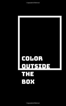 portada Color Outside the Box: Think Creatively and Outside Society's Boxes (en Inglés)