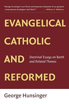 portada Evangelical, Catholic, and Reformed: Essays on Barth and Other Themes (in English)