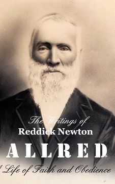 portada The Writings of Reddick Newton A l l r e d: A Life of Faith and Obedience (en Inglés)