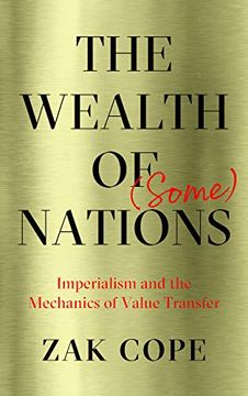 portada The Wealth of (Some) Nations: Imperialism and the Mechanics of Value Transfer (en Inglés)