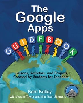 portada The Google Apps Guidebook: Lesson, Activities and Projects Created by Students for Teachers (in English)