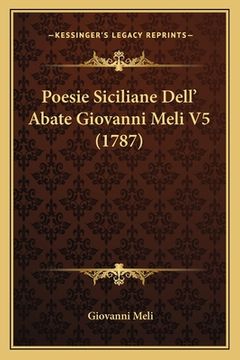 portada Poesie Siciliane Dell' Abate Giovanni Meli V5 (1787) (en Italiano)