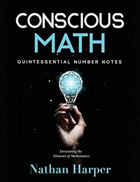 portada Conscious Math: Envisioning the Elements of Mathematics (Conscious Learning) (en Inglés)