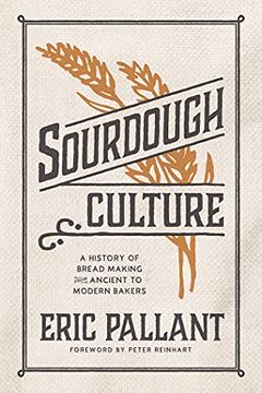 portada Sourdough Culture: A History of Bread Making From Ancient to Modern Bakers 