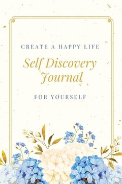 portada Self Discovery Journal: Daily Writing Prompts & Life Questions, Goals, Gift Book, Notebook