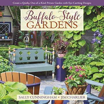 portada Buffalo-Style Gardens: Create a Quirky, One-Of-A-Kind Private Garden With Eye-Catching Designs (en Inglés)