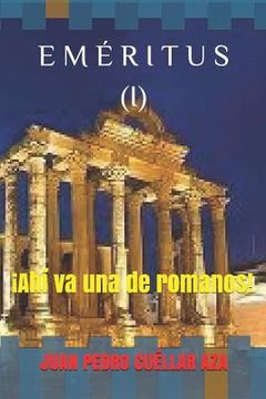 portada E M É R I T U S (I) ¡Ahí va una de romanos! (in Spanish)