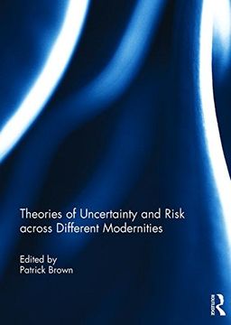 portada Theories of Uncertainty and Risk Across Different Modernities (en Inglés)