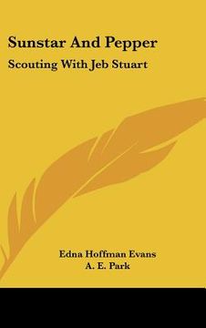 portada sunstar and pepper: scouting with jeb stuart