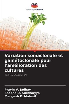 portada Variation somaclonale et gamétoclonale pour l'amélioration des cultures (in French)
